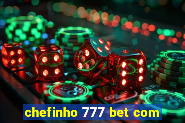 chefinho 777 bet com